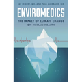 Enviromedics: The Impact of Climate Change on Human Health - Paperback
