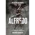 Alfredo: How The Angel Got His Wings - Paperback
