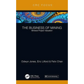 The Business of Mining: Mineral Project Valuation - Hardcover