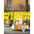 Lonely Planet 100 Weekends in Europe: Detailed Itineraries Travel Like a Local Insider Tips Covers Madrid & Seville, Gozo & Comino, Brussels & Rotterd - Paperback