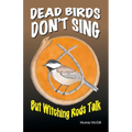 Dead Birds Don't Sing But Witching Rods Talk - Paperback