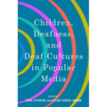 Children, Deafness, and Deaf Cultures in Popular Media - Paperback