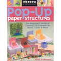 Pop-Up Paper Structures: The Beginner's Guide to Creating 3-D Elements for Books, Cards & More - Paperback