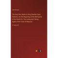 The Holy War, Made by King Shaddai Upon Diabolus, for the Regaining of the Metropolis of the World; Or, The Losing and Taking Again of the Town of Man - Hardcover
