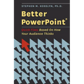 Better PowerPoint (R): Quick Fixes Based on How Your Audience Thinks - Paperback