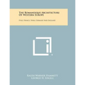 The Romanesque Architecture Of Western Europe: Italy, France, Spain, Germany And England - Paperback