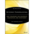 Beyond Fundraising: New Strategies for Nonprofit Innovation and Investment - Paperback
