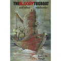 The Bloody Tugboat and Other Witcheries - Paperback
