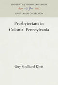 Presbyterians in Colonial Pennsylvania - Hardcover