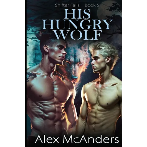 His Hungry Wolf: MM Best Friend Romance - Paperback