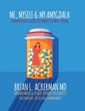 Me, Myself, and My Amygdala: A Mindfulness Guide for Sobriety & Well-Being - Hardcover