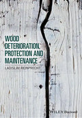 Wood Deterioration, Protection and Maintenance - Hardcover