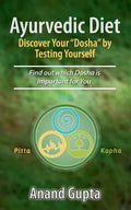 Ayurvedic Diet: Discover Your "Dosha" by Testing Yourself: Find out which Dosha is Important for You - Paperback