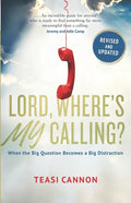 Lord, Where's My Calling: When the Big Question Becomes a Big Distraction - Paperback