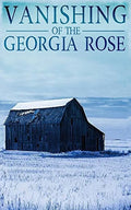 The Vanishing of The Georgia Rose - Paperback