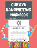 Cursive Handwriting Workbook: For Beginners. 2-in-1 Writing Practice Book to Master Letters And Words To Learn Writing In Cursive For kids Age 3+ (P - Paperback