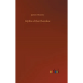Myths of the Cherokee - Hardcover
