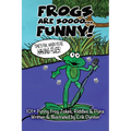 Frogs Are Soooo... FUNNY! - Paperback