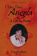 I Take Thee, Angela: A Life in Poetry - Paperback