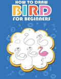 How to draw bird for beginners: Easy ways and Step-by-Step Bird Drawings for Kids - Paperback