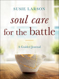Soul Care for the Battle: A Guided Journal - Paperback