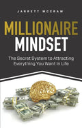Millionaire Mindset: The Secret System to Attracting Everything You Want In Life - Paperback