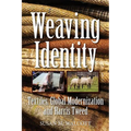 Weaving Identity: Textiles, Global Modernization and Harris Tweed - Paperback