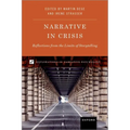 Narrative in Crisis: Reflections from the Limits of Storytelling - Hardcover