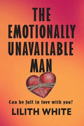 The Emotionally Unavailable Man: Can he fall in love with you? - Paperback
