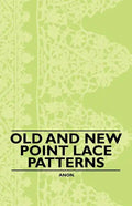 Old and New Point Lace Patterns - Paperback