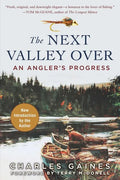 The Next Valley Over: An Angler's Progress - Paperback
