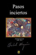 Pasos Inciertos: Antologia 1948 - 2014 - Paperback