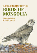 A Field Guide to the Birds of Mongolia - Paperback