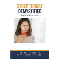 Strep Throat Demystified: Doctor's Secret Guide - Paperback