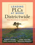Leading Plcs at Work(r) Districtwide: From Boardroom to Classroom (a Leadership Guide for Teams Districtwide to Collaborate Effectively for Continuous - Paperback