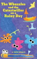 The Whuzzles and the Catertwiller on a Rainy Day - Hardcover