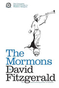 The Complete Heretic's Guide to Western Religion Book One: The Mormons - Paperback