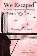 We Escaped: A Family's Flight from Holland during World War Two - Paperback