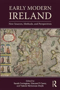 Early Modern Ireland: New Sources, Methods, and Perspectives - Paperback