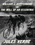 William J. Hypperbone, or The Will of an Eccentric: [Replica Edition] - Paperback