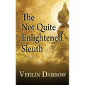 The Not Quite Enlightened Sleuth - Paperback