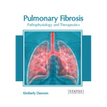 Pulmonary Fibrosis: Pathophysiology and Therapeutics - Hardcover