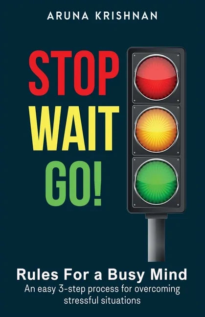Stop Wait Go: Rules for a Busy Mind - Paperback
