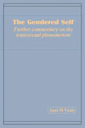 The Gendered Self Further commentary on the transsexual phenomenon - Paperback