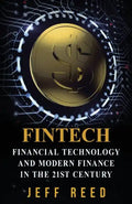 FinTech: Financial Technology and Modern Finance in the 21st Century - Paperback