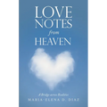 Love Notes from Heaven: A Bridge Across Realities - Paperback