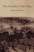 The Forgotten Cattle King - Paperback