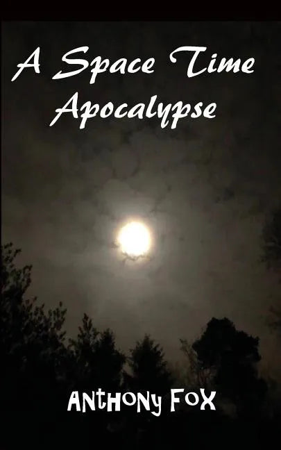 A Space Time Apocalypse - Paperback