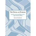 The Novel of Purpose: Literature and Social Reform in the Anglo-American World - Hardcover