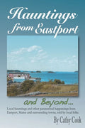 Hauntings from Eastport and Beyond - Paperback